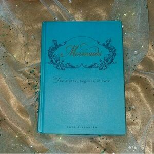 Mermaids: The Myths, Legends, & Lore - Teal Hardcover Book